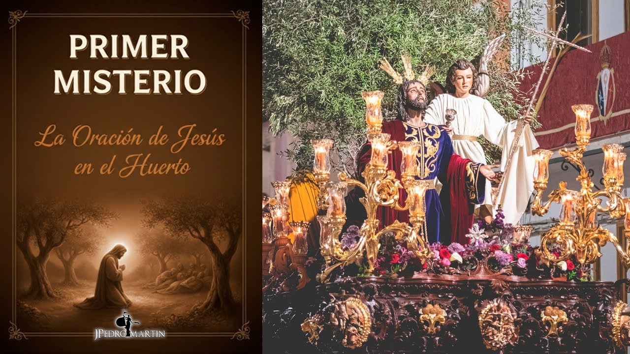 PRIMER MISTERIO | La Oración de Jesús en el Huerto | Recopilación ANDALUCÍA
