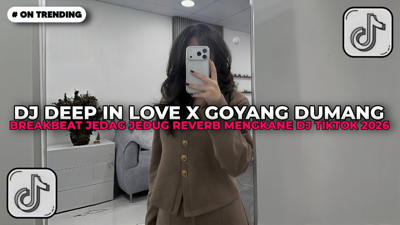 DJ DEEP IN LOVE X GOYANG DUMANG BREAKBEAT JEDAG JEDUG REVERB MENGKANE | DJ TIKTOK TERBARU 2026!!