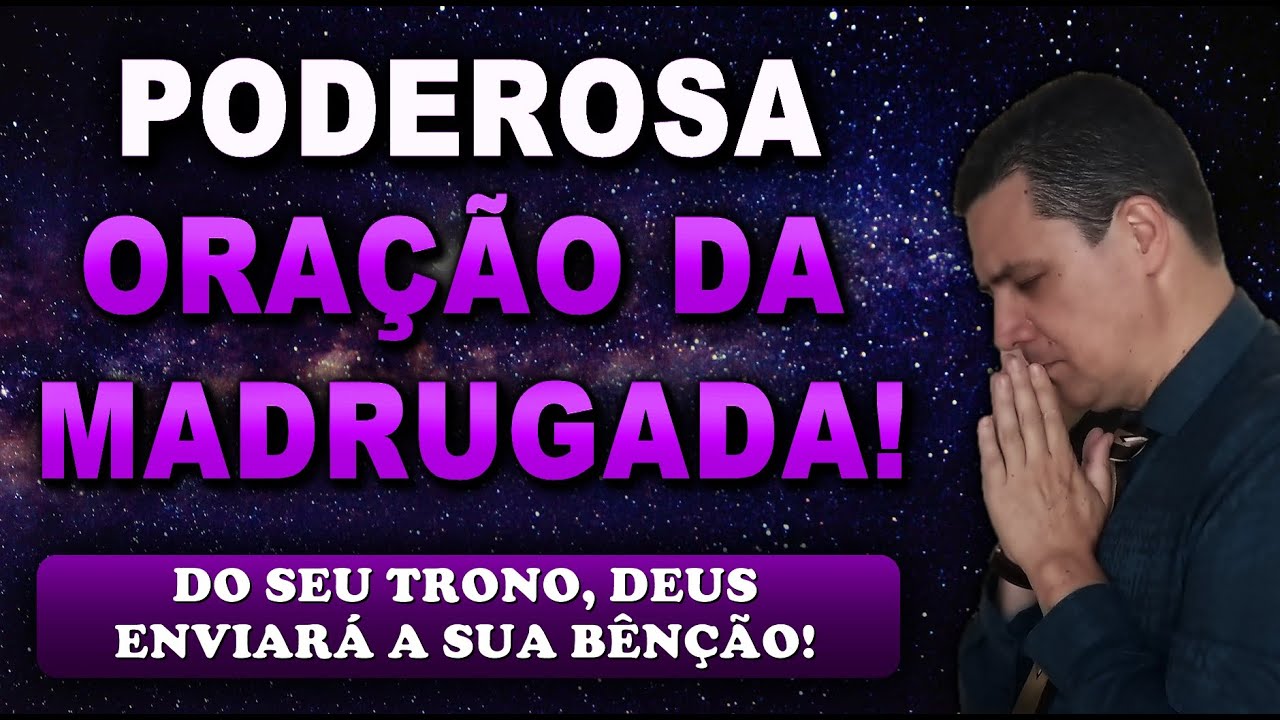 🔴 ORAÇÃO FORTE DA MADRUGADA DO SEU TRONO, DEUS ENVIARÁ A SUA BÊNÇÃO!