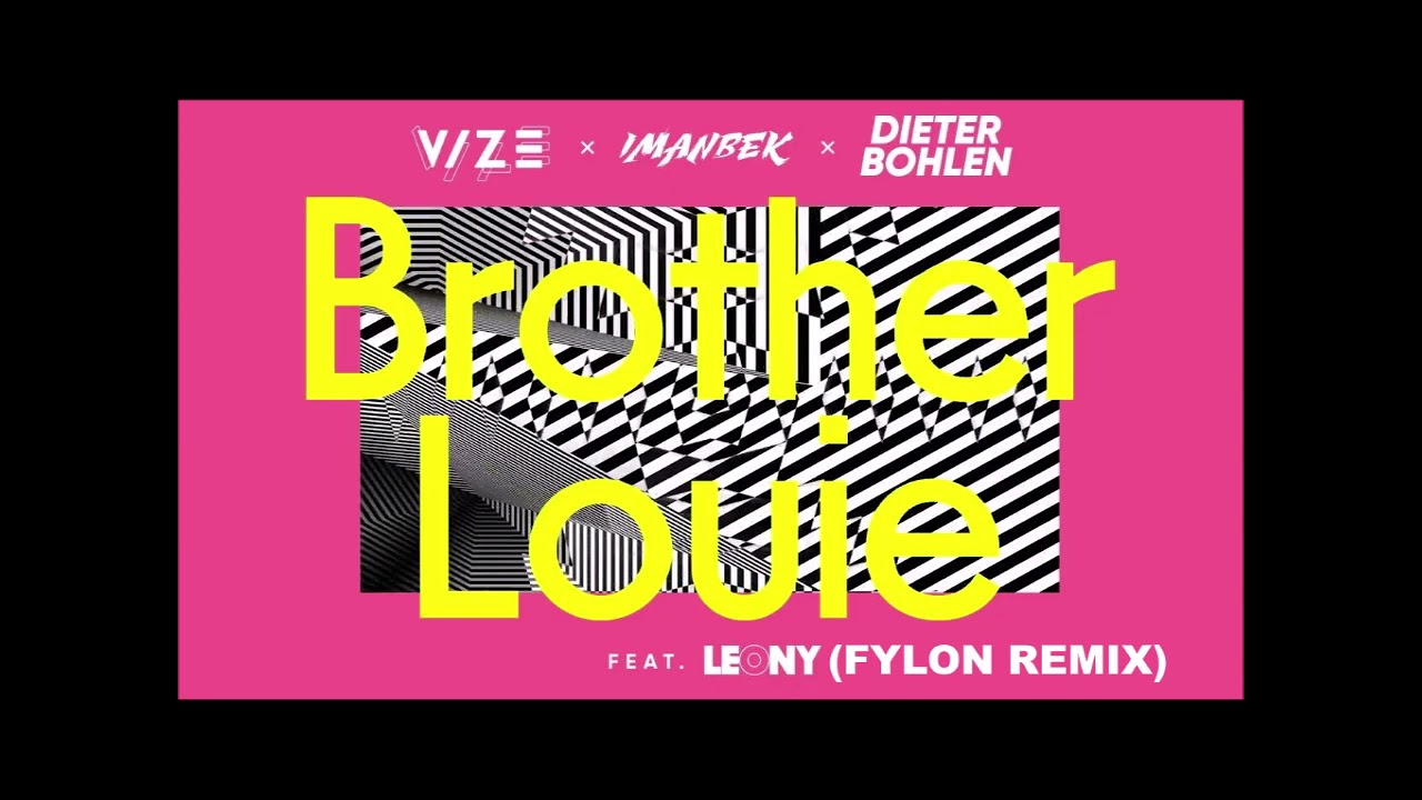 VIZE x Imanbek x Dieter Bohlen ft  Leony - Brother Louie (Fylon Remix)
