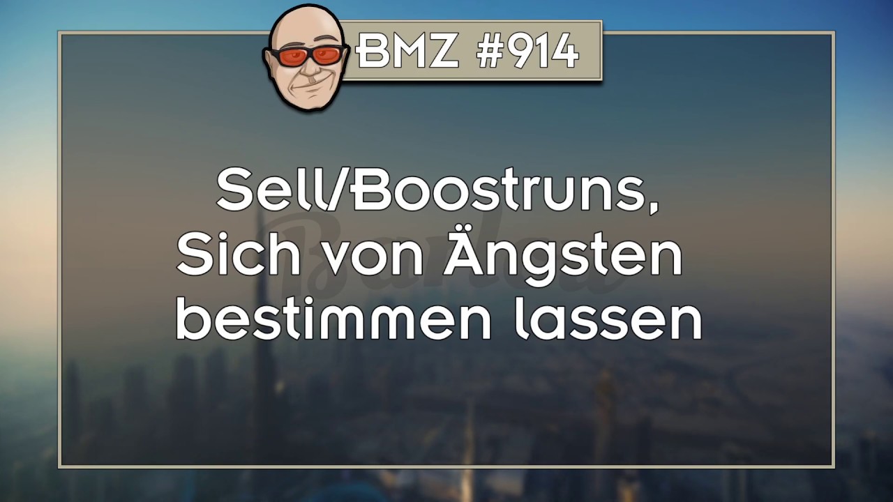 BMZ #914: Sell/Boostruns, Sich von Ängsten bestimmen lassen