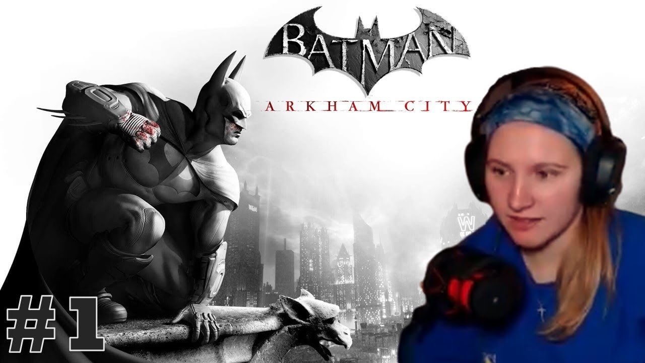 Ash Plays Batman: Arkham City - Part 1 - Gotham Doesn't Look Too Good