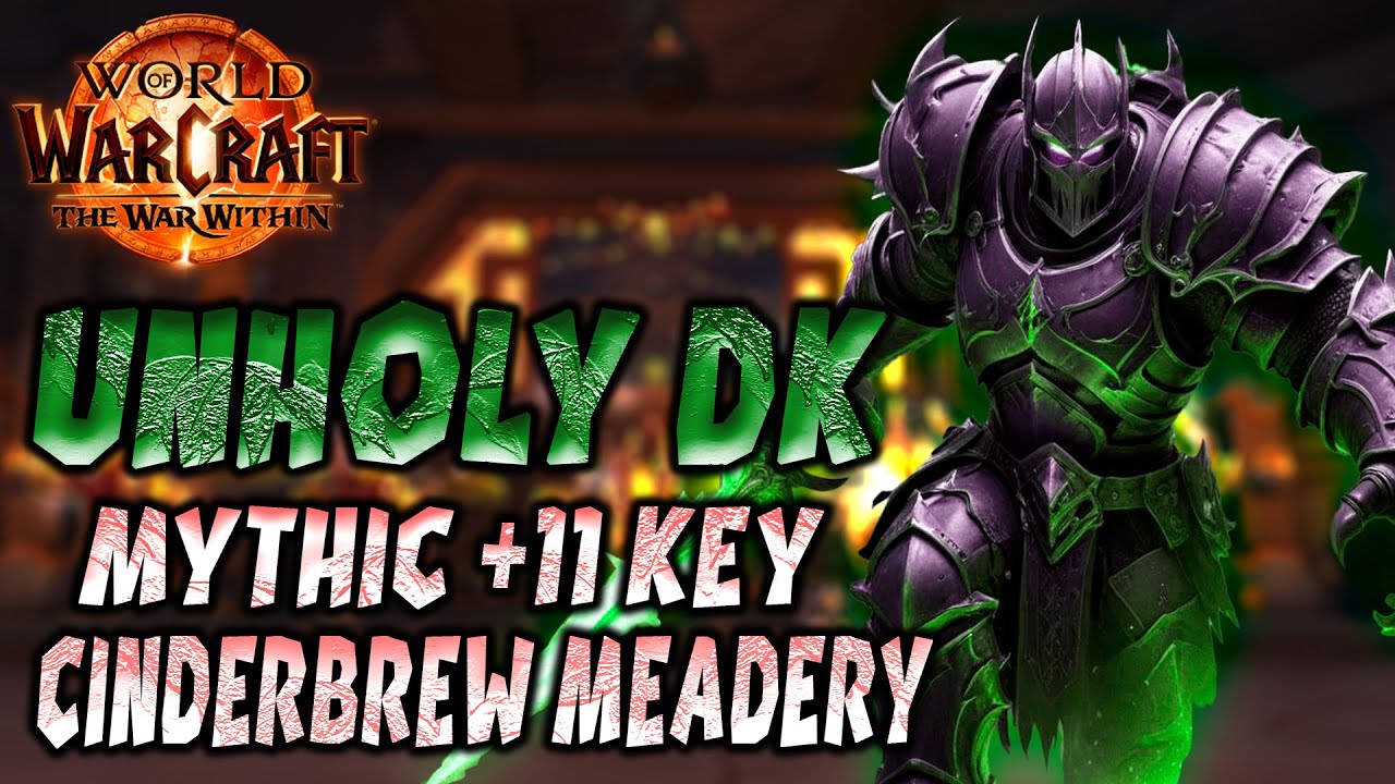 Unholy DK - The War Within - POV - Cinderbrew Meadery Mythic +11 key - Build San'layn #unholy #tww