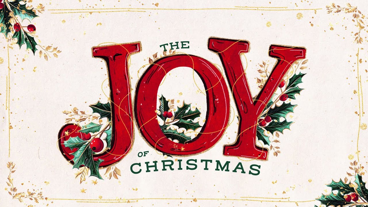 The Joy of Christmas Week 4 // December 21, 2025