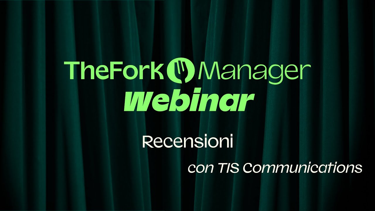 TheFork Manager Webinar: le recensioni con TIS Communications