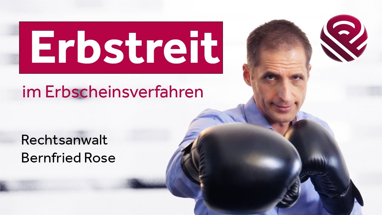 Streit ums Erbe und ums Testament - im Erbscheinsverfahren (Fachanwaltskanzlei für Erbrecht)