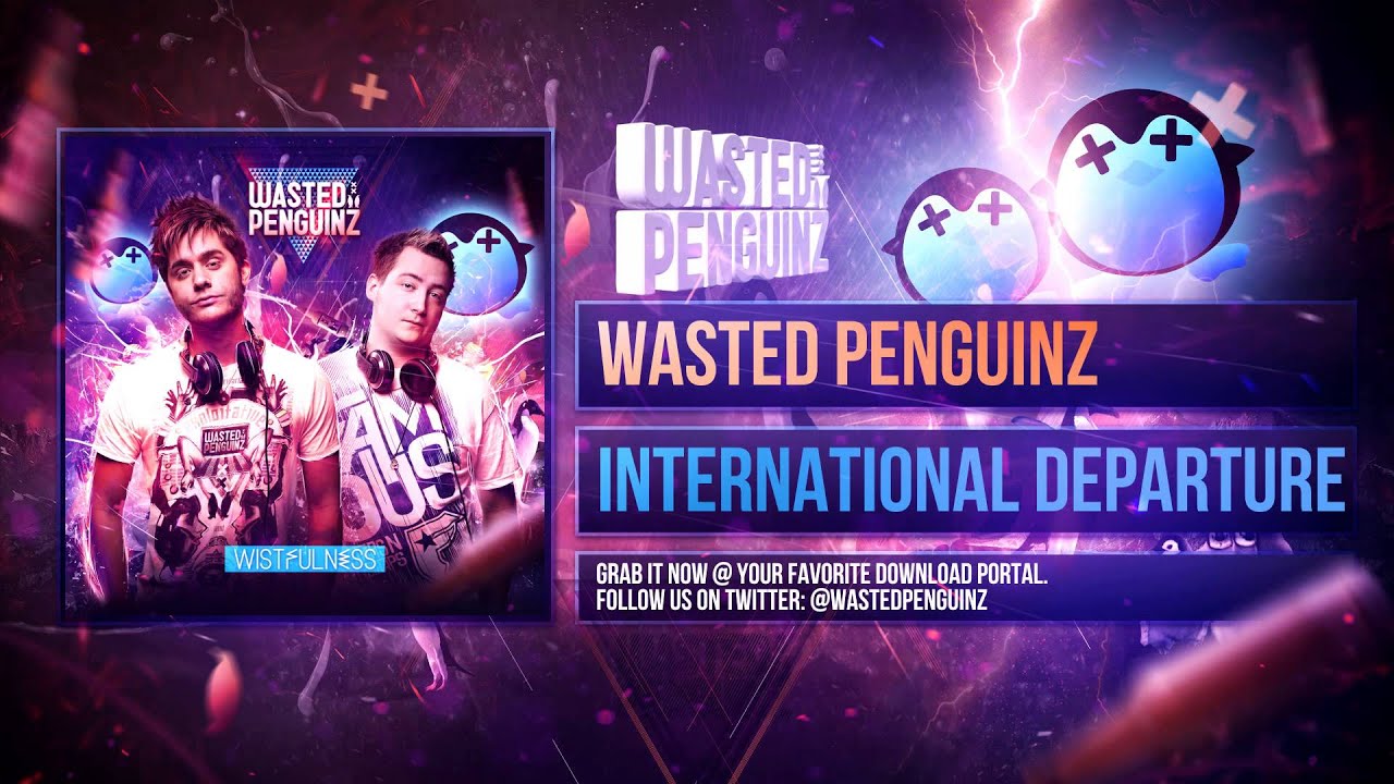 Wasted Penguinz - International Departure (Album Mix)