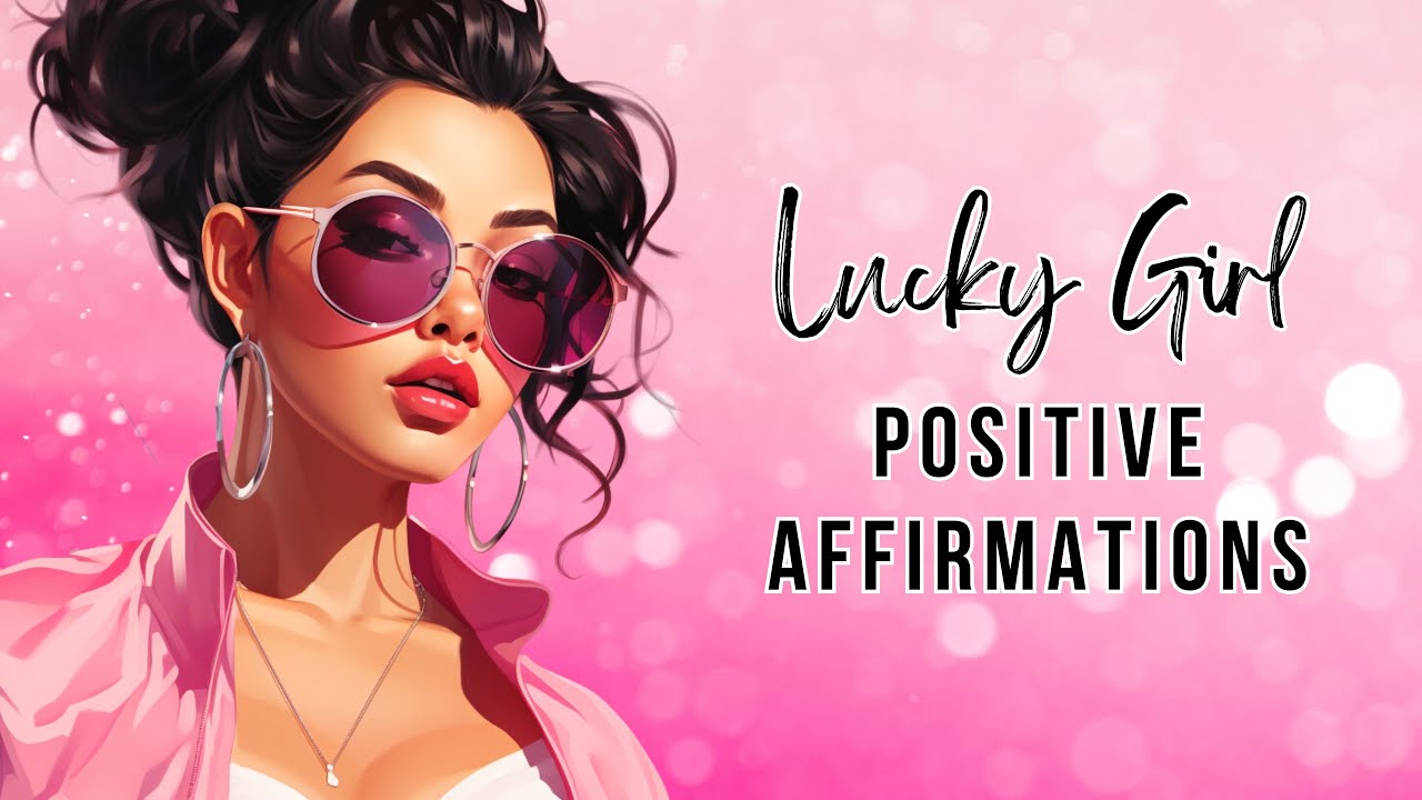 Affirmations For Lucky Girl Syndrome: Manifest Good Luck with Positive Thinking & Self-Concept