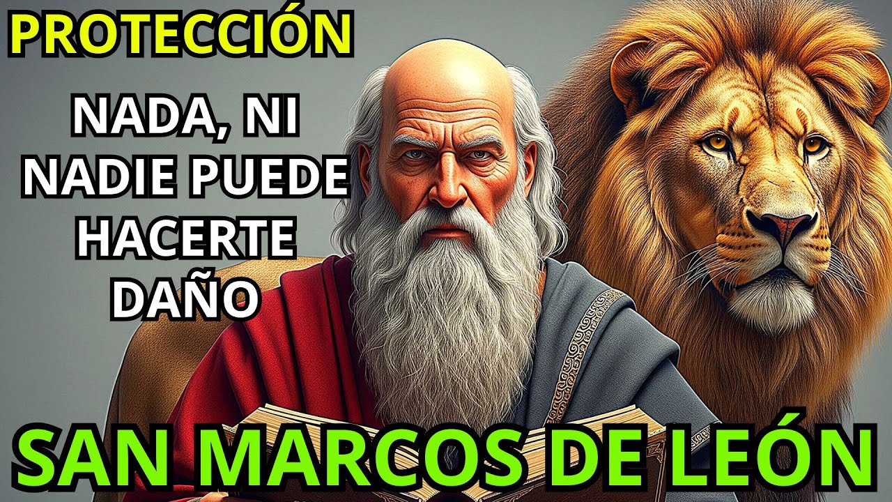 ORACIÓN A SAN MARCOS DE LEÓN | Para PROTECCIÓN Y DEFENSA DE TODO MAL
