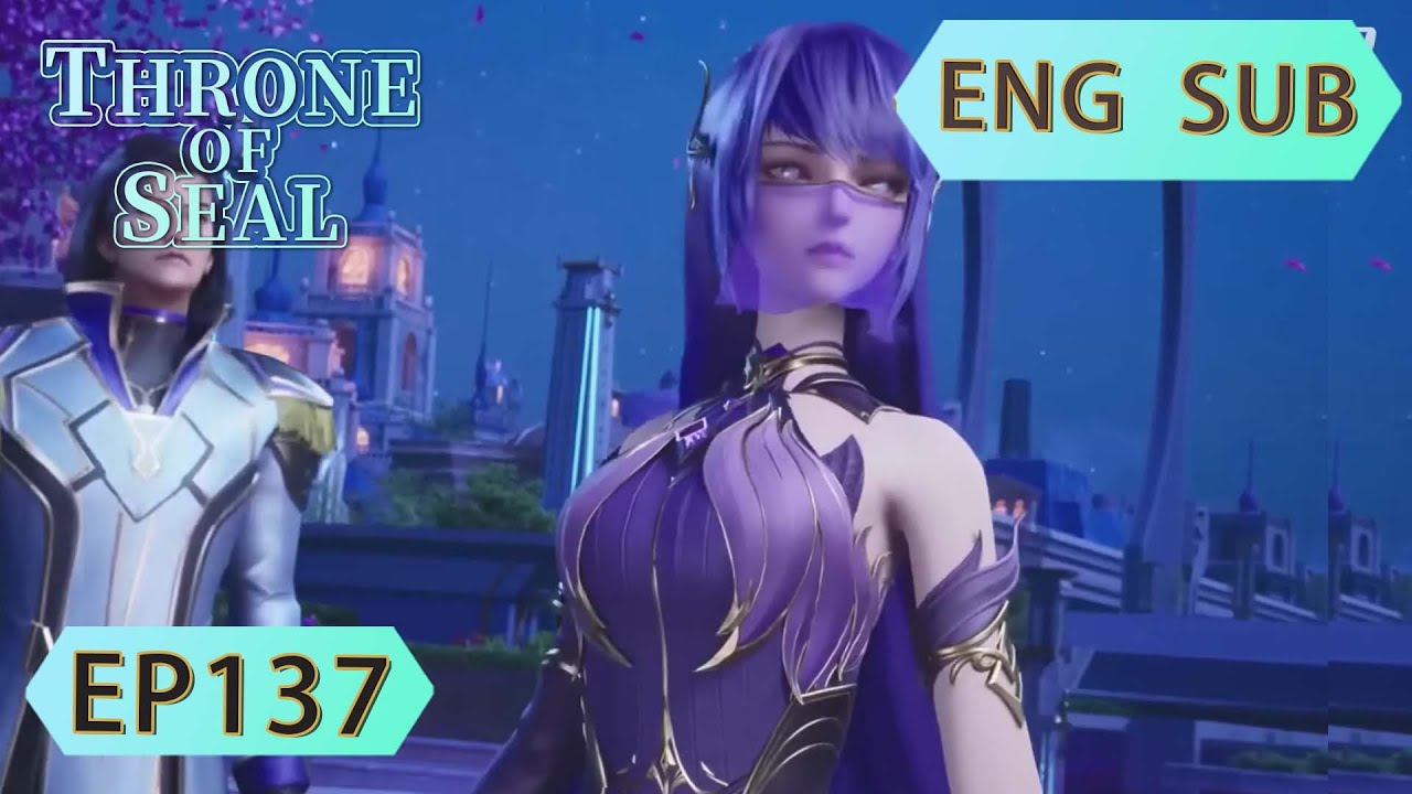 [Eng Sub] Throne Of Seal EP137
