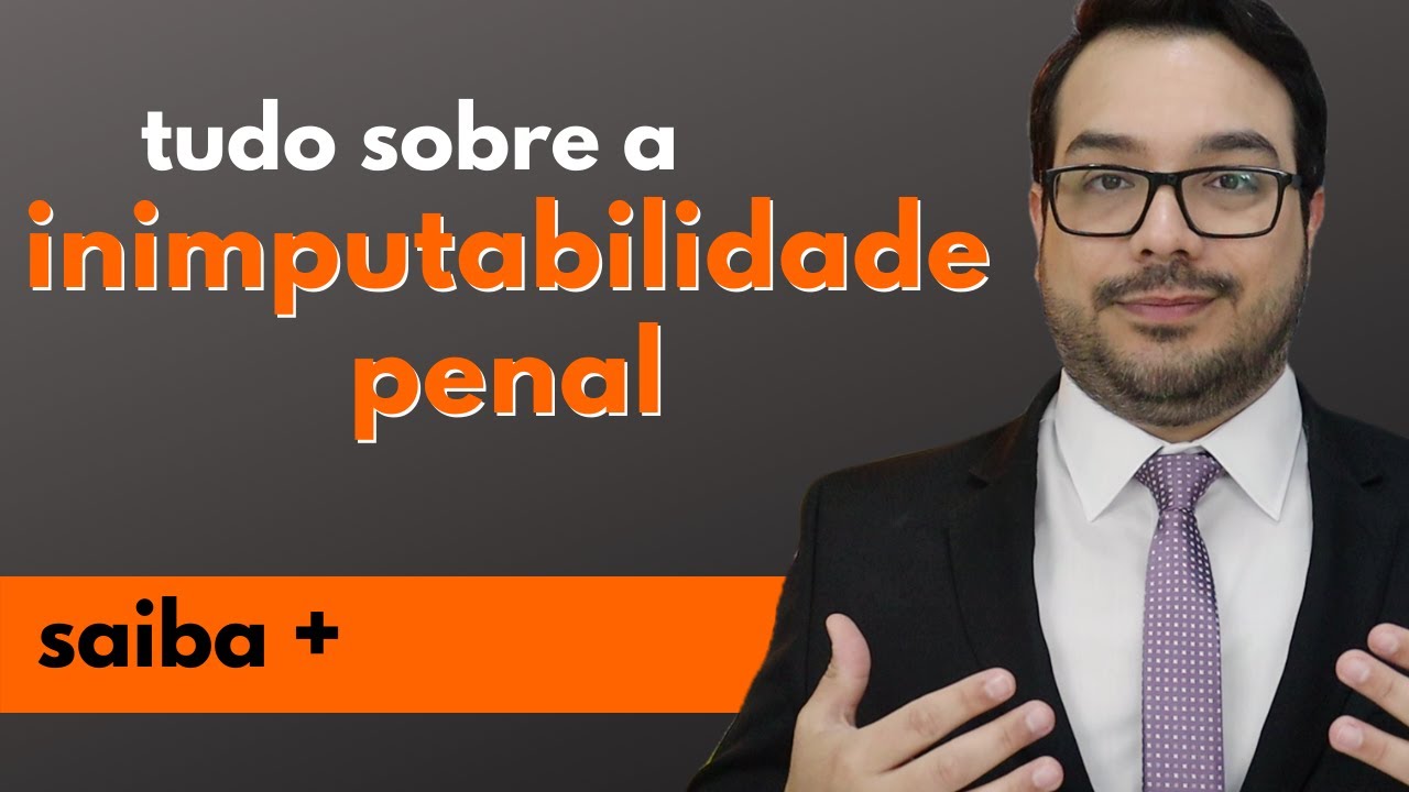 INIMPUTABILIDADE PENAL - É POSSÍVEL COMETER CRIMES E NÃO SER PRESO?