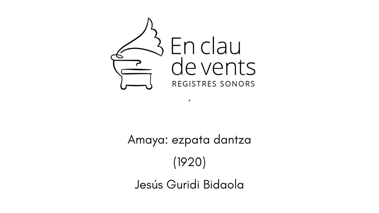 En clau de vents - AMAYA: EZPATA DANTZA (1920) - Jesús Guridi Bidaola (1886-1961)
