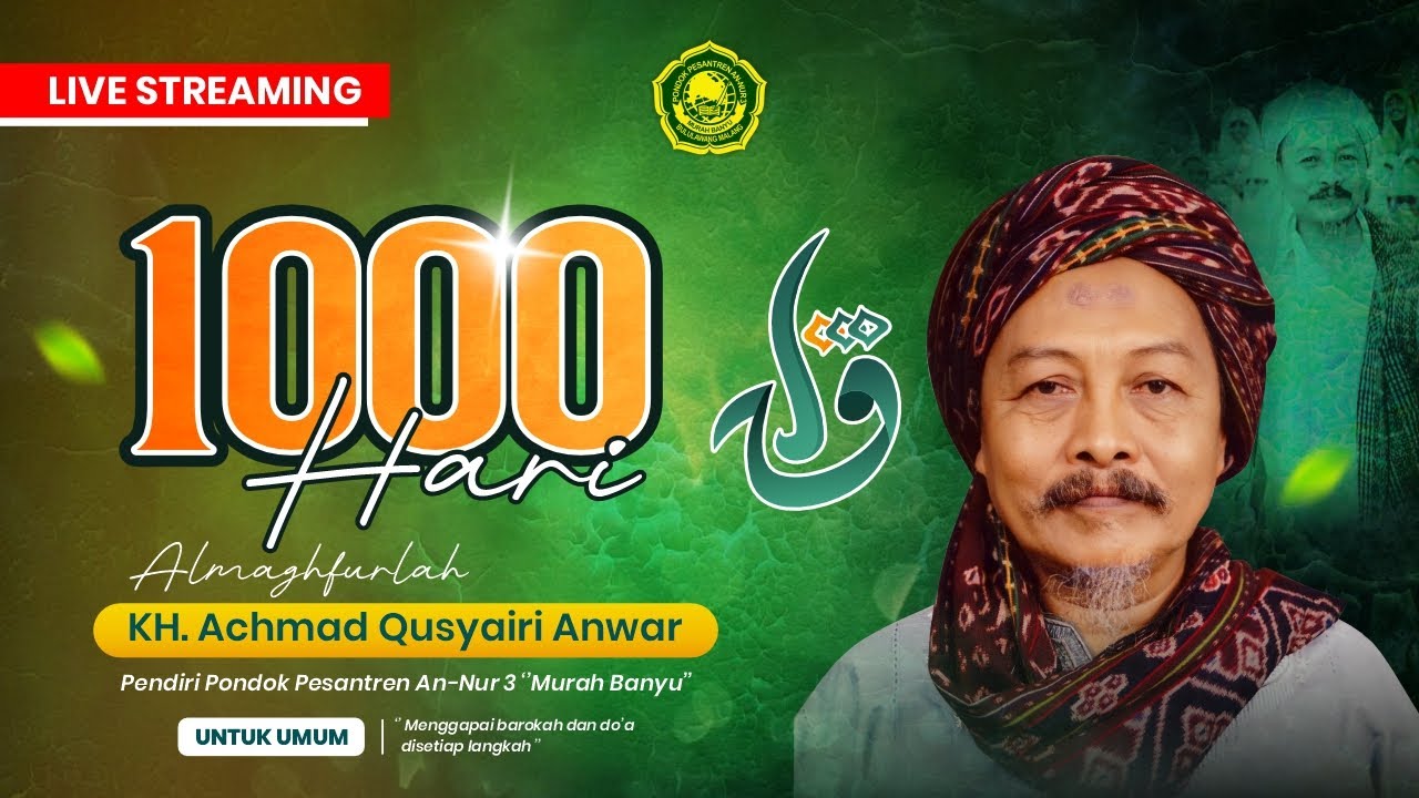 1000 HARI ALMGFURLAH KH. ACHMAD QUSYAIRI ANWAR