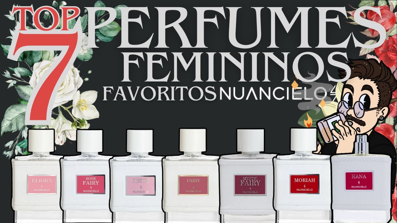 TOP 7 PERFUMES FEMININOS FAVORITOS DA NUANCIELO - VERSÃO PERFUMORISTA