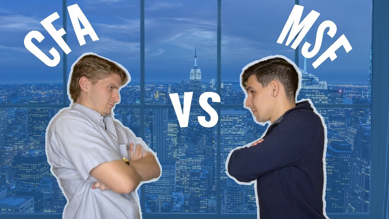 MSF vs CFA Discussion: What Designation is Best for Your Career in Finance?