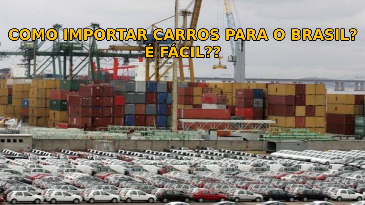 COMO IMPORTAR CARROS NOVOS E USADOS PARA O BRASIL? TEM COMO LEGALIZAR?