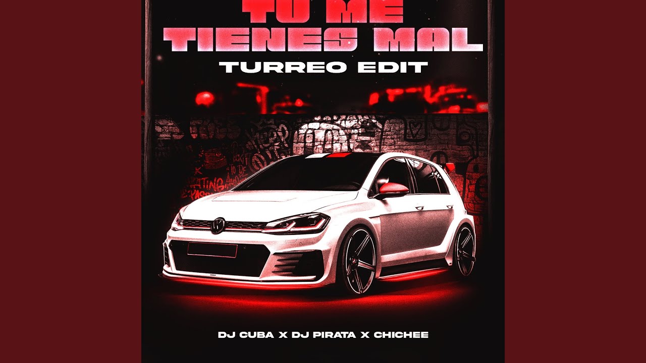 Tu Me Tienes Mal - TURREO