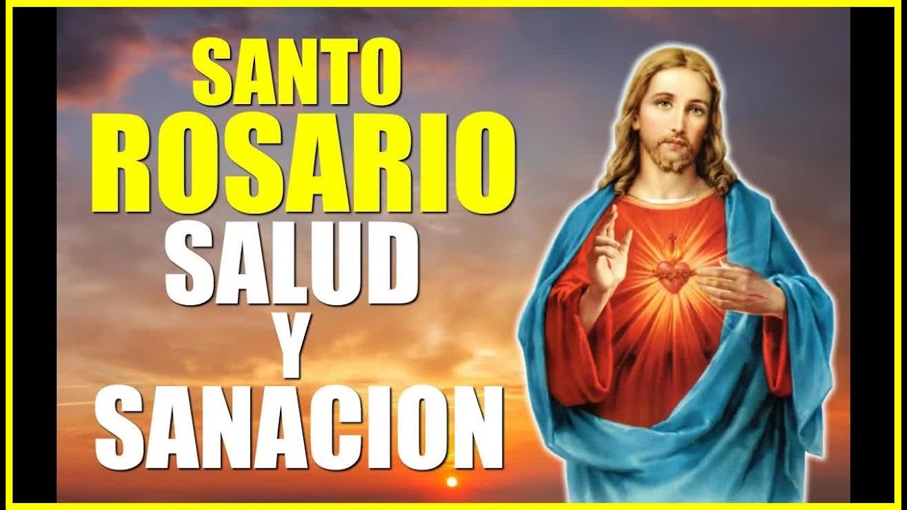 SANTO ROSARIO POR LA SALUD Y SANACION DE LOS ENFERMOS