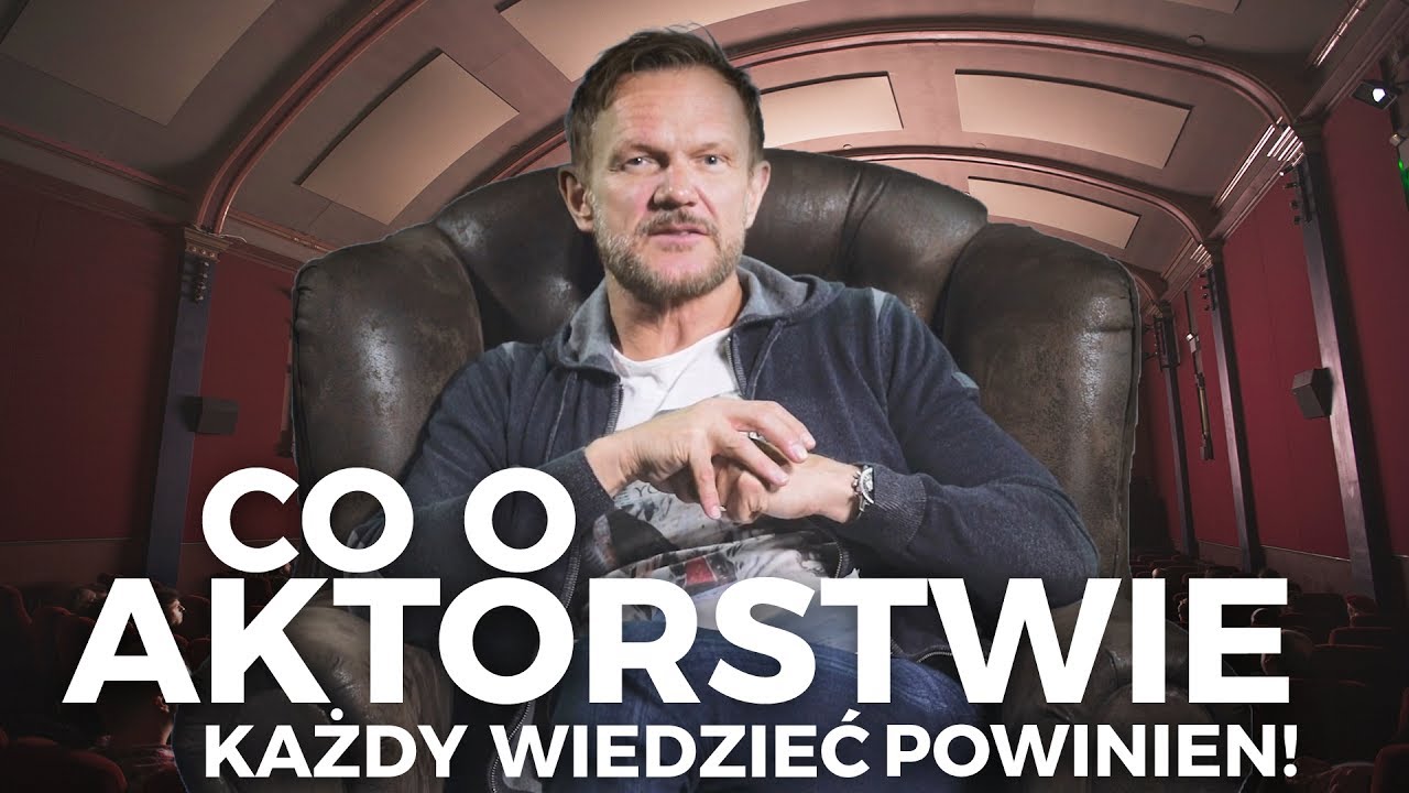 CO O AKTORSTWIE KAŻDY WIEDZIEĆ POWINIEN?