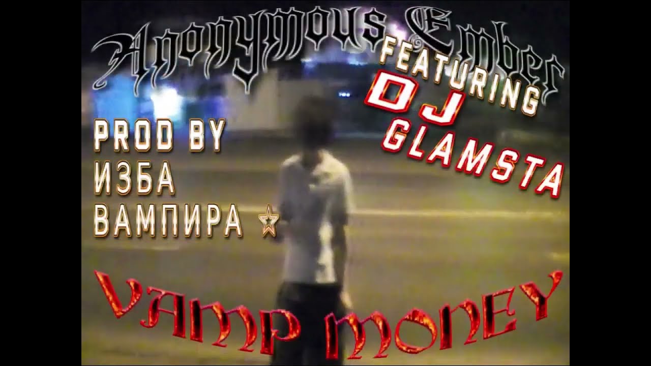 Anonymous Ember - VAMP MONEY ⭐️MUSIC VIDEO⭐️