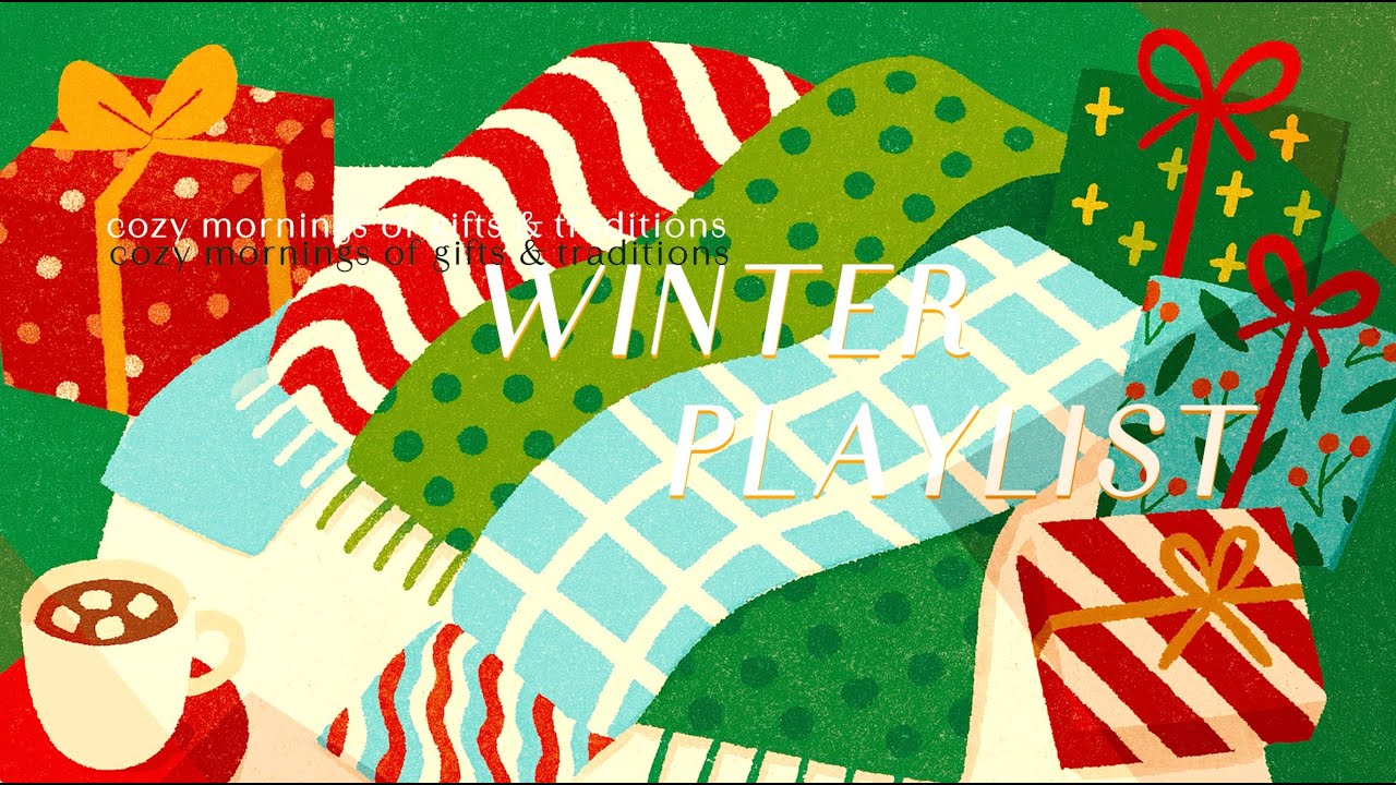 winter playlist | cozy, festive holiday music for gifts & traditions