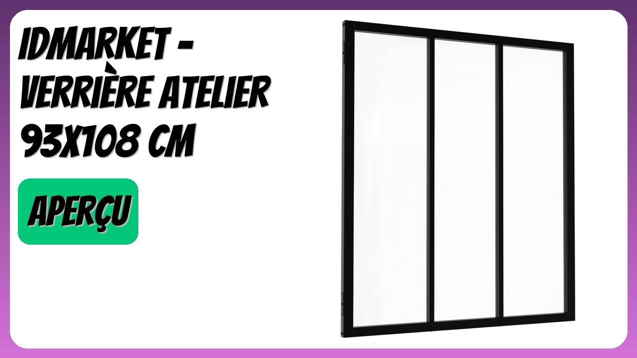 AVIS (2026) : IDMarket - Verrière Atelier 93x108 cm. DÉTAILS
