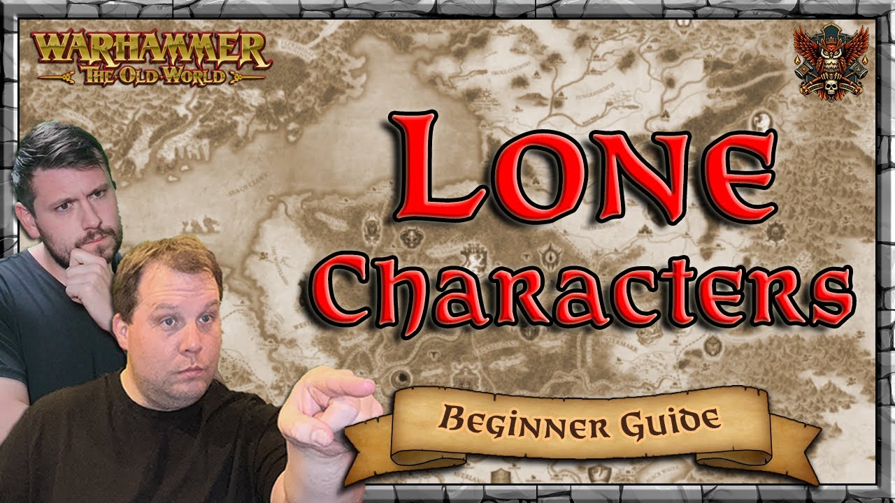 Lone Characters - Deep Dive! | Beginner Guide | Warhammer | Old World Legends Show