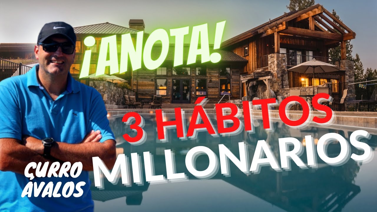 3 H&aacute;bitos Millonarios Que Tienes Que Aplicar 🍀 | Curro Avalos