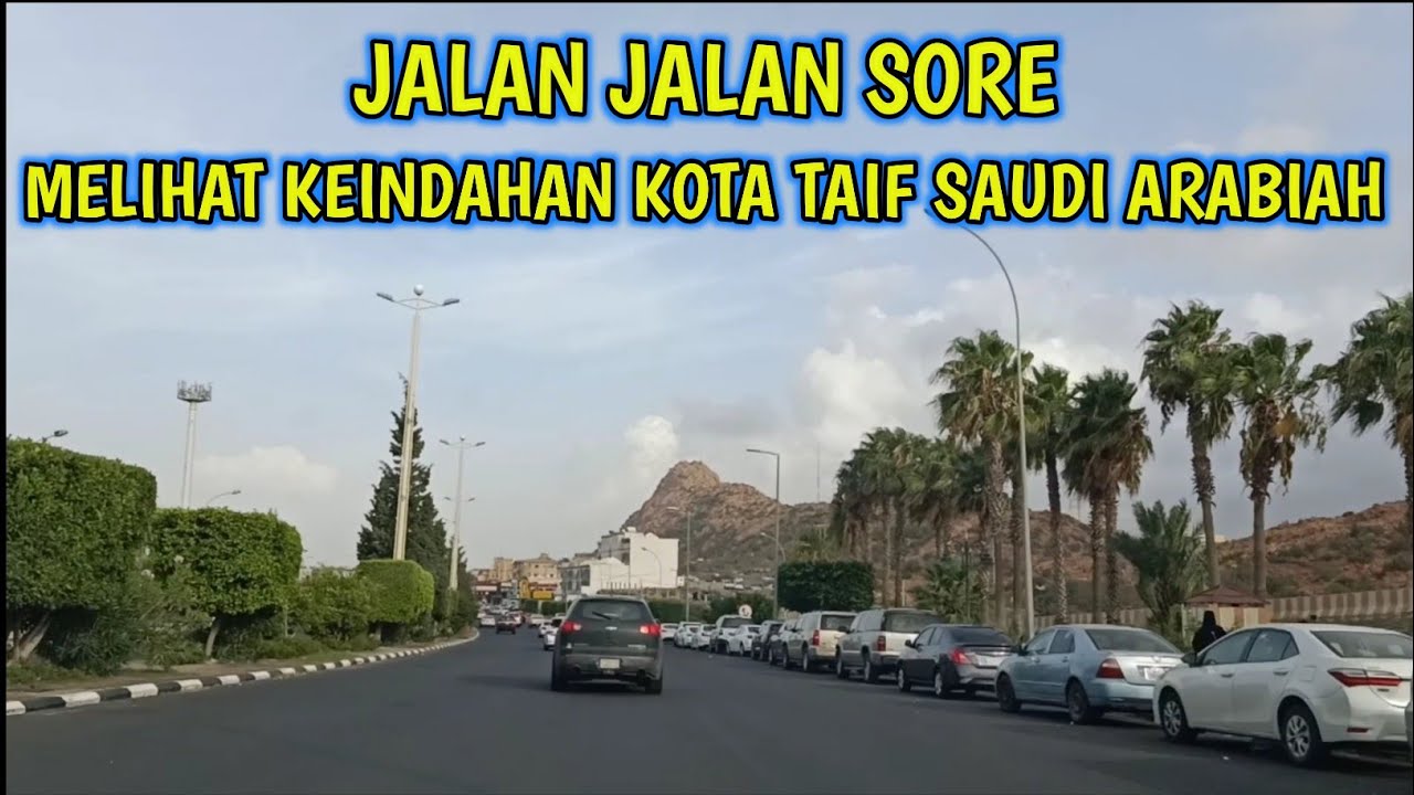 JALAN JALAN MELIHAT KEINDAHAN KOTA TAIF|TAIF KOTA SEJUK|MUHAMMAD KURDI|TAIF SAUDI ARABIAH