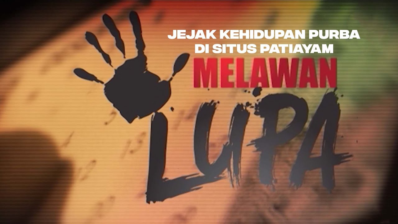 Melawan Lupa - Jejak Kehidupan Purba di Situs Patiayam