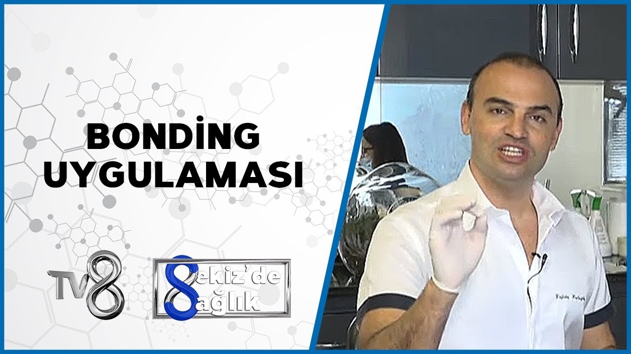 Bonding Uygulaması | Dr. Çağdaş Kışlaoğlu | 8'de Sağlık