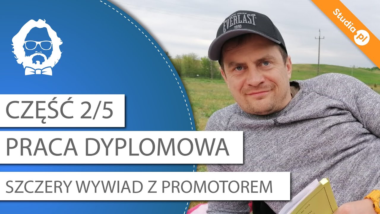SZCZERY WYWIAD Z PROMOTOREM - wokół teorii i części teoretycznej pracy dyplomowej