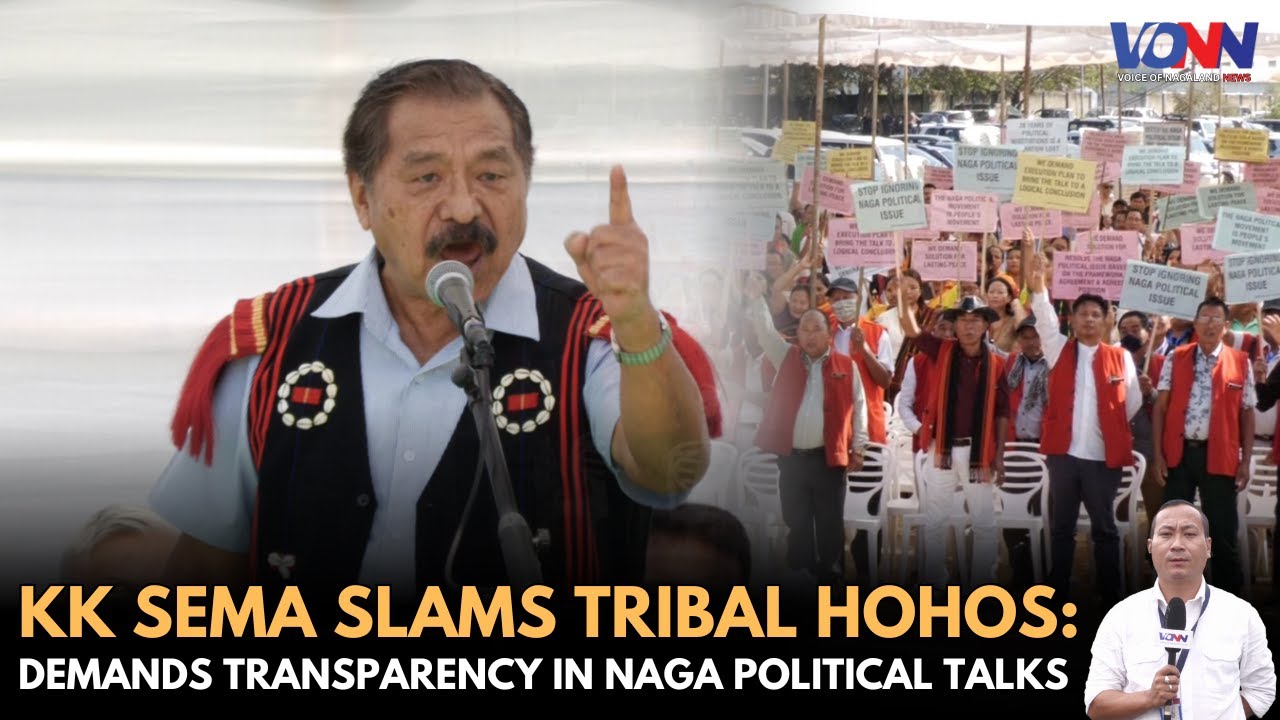 KK SEMA SLAMS TRIBAL HOHOS: DEMANDS TRANSPARENCY IN NAGA POLITICAL TALKS