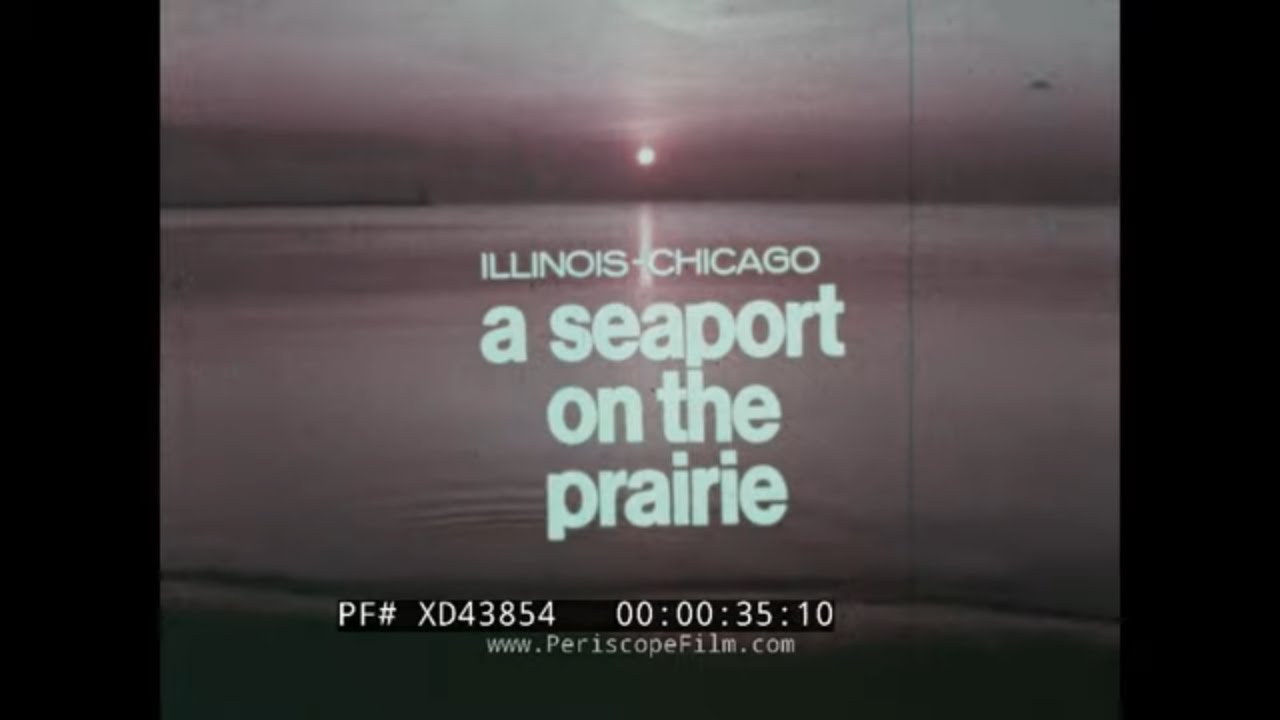 «ЧИКАГО: МОРСКОЙ ПОРТ В ПРЕРИЯХ» 1970-е годы, ЧИКАГО, ИЛЛИНОЙС, ФИЛЬМ О СУДОХОДСТВЕ НА ВЕЛИКИХ ОЗ...