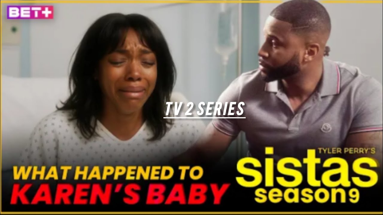 Tyler Perry's Sistas Season 9 PREVIEW: Zach Confirms Karen's Baby Tragedy | BET+