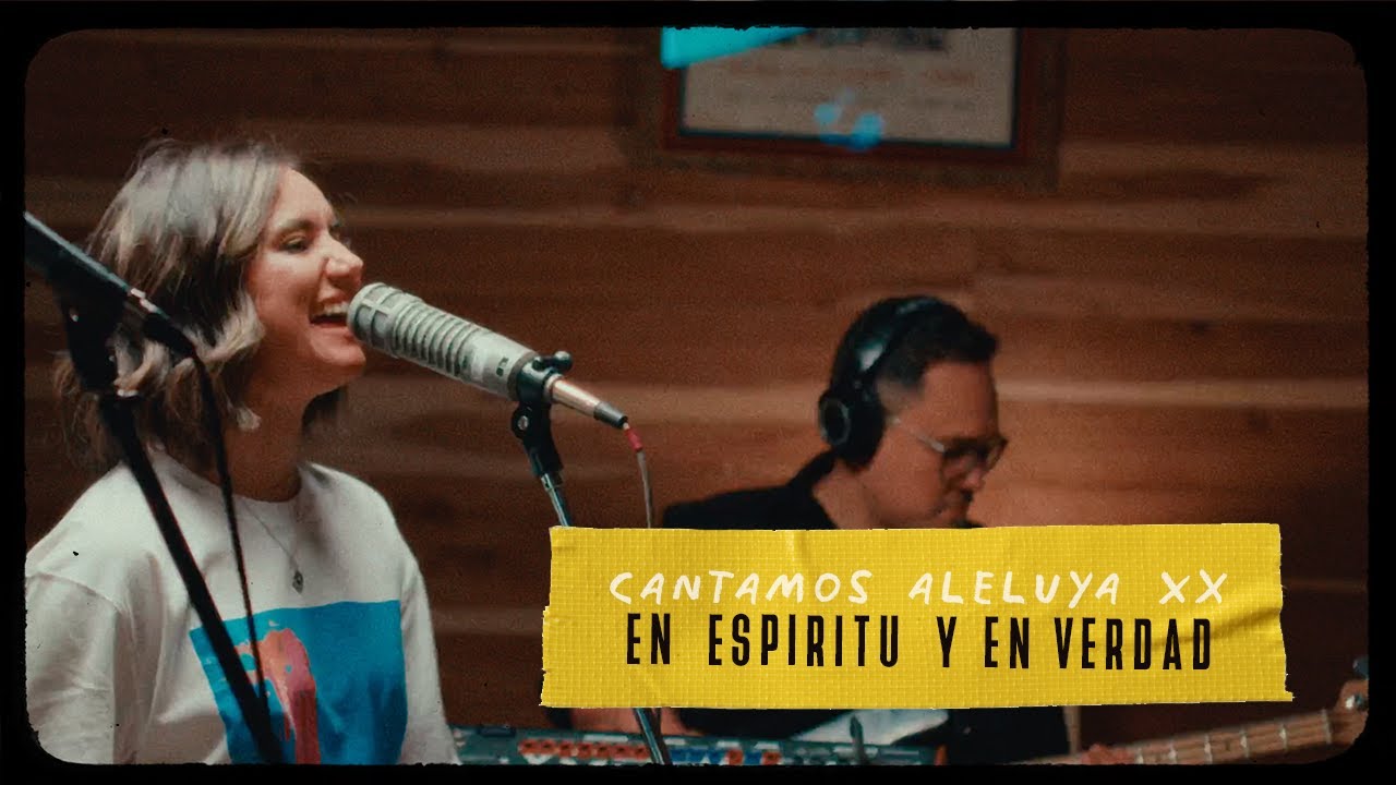 Cantamos Aleluya | En Espíritu y En Verdad (Video Oficial)