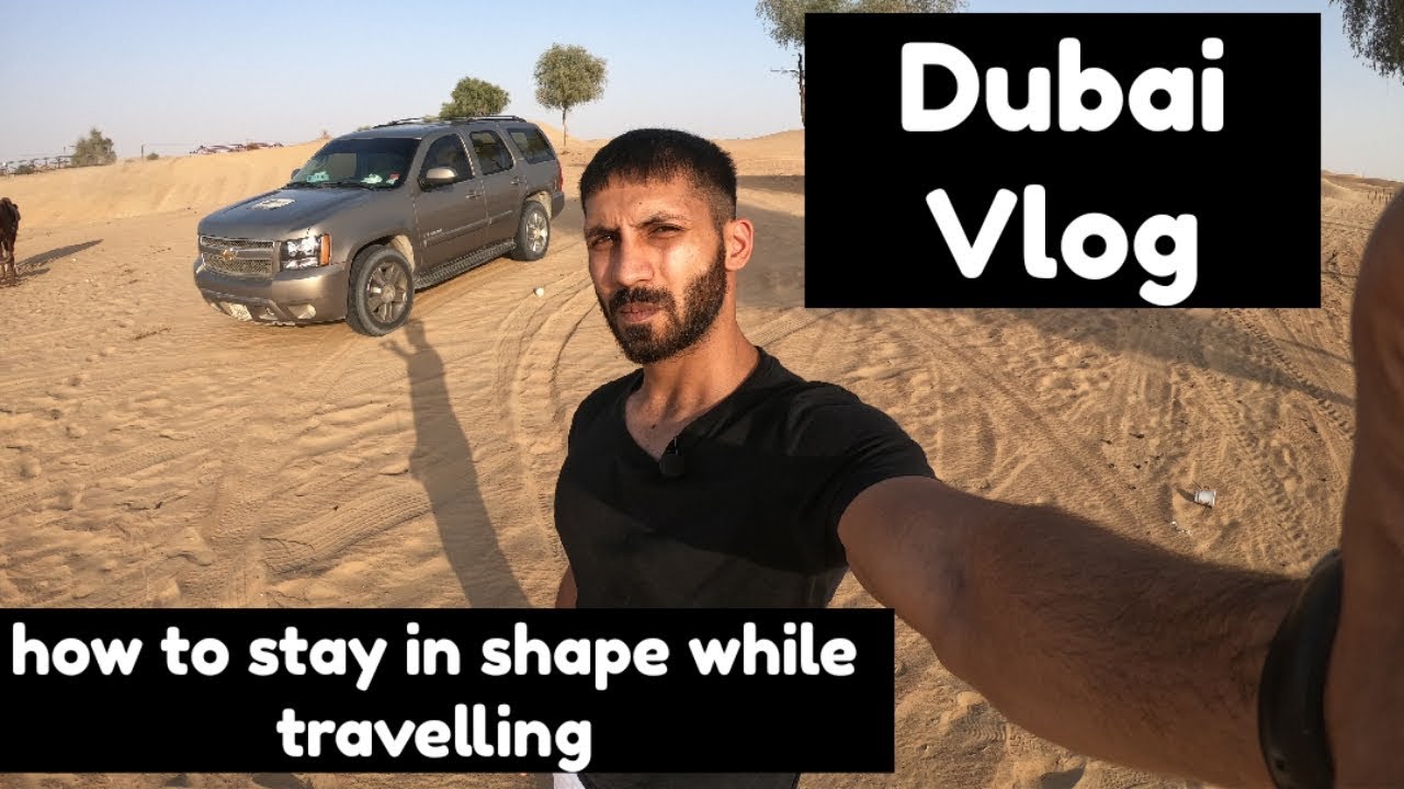 Dubai Vlog/ How to stay fit while travelling