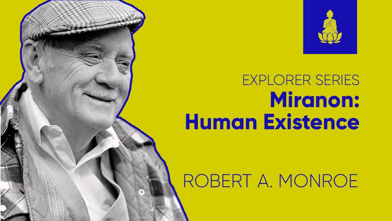 Explorer 13 |  Miranon: Human Existence - Robert Monroe