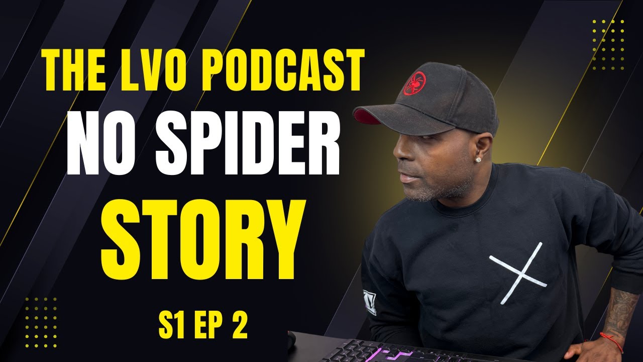 Why LVO Refuses to Fake It | No Spider Story Explained (LVO Podcast Ep. 2)