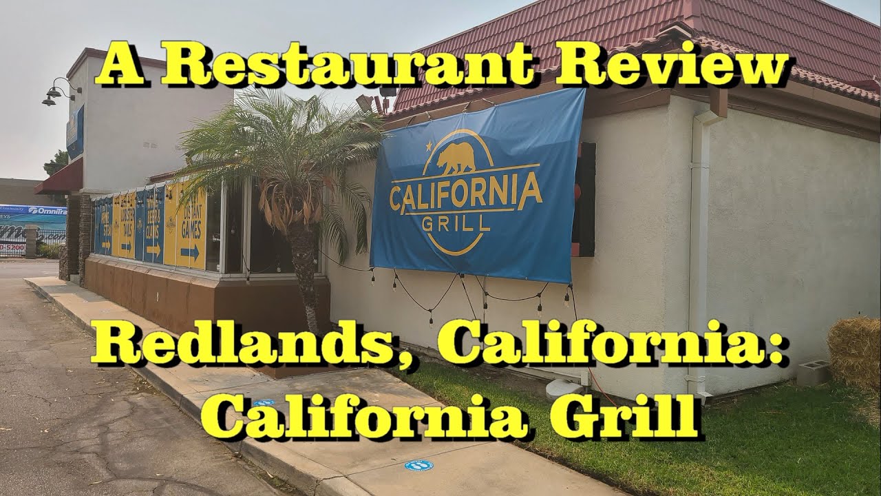 A Restaurant Review: California Grill, Redlands, California
