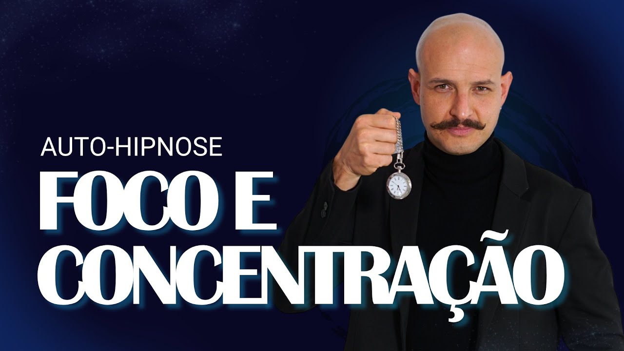 Auto-Hipnose para Foco e Concentração | Aumente sua Produtividade com Esta Técnica Guiada