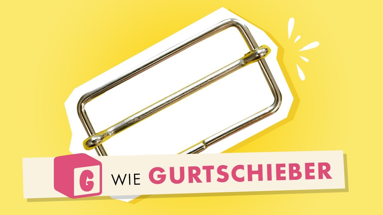 G wie Gurtschieber im Makerist Nählexikon - Powered by Prym