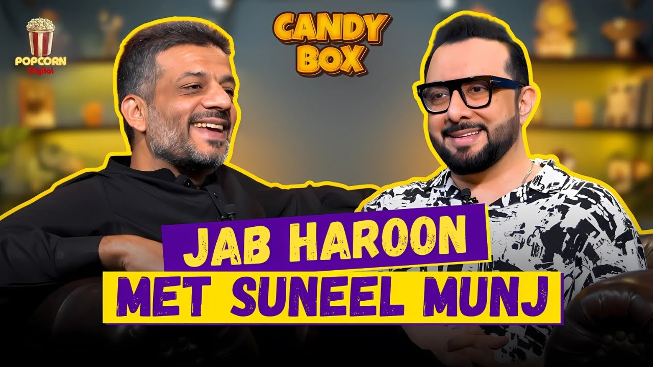 Suneel Sarfraz Munj MET Haroon Rafique | Candy Box | EP-63 | Popcorn Digital @PakWheels 