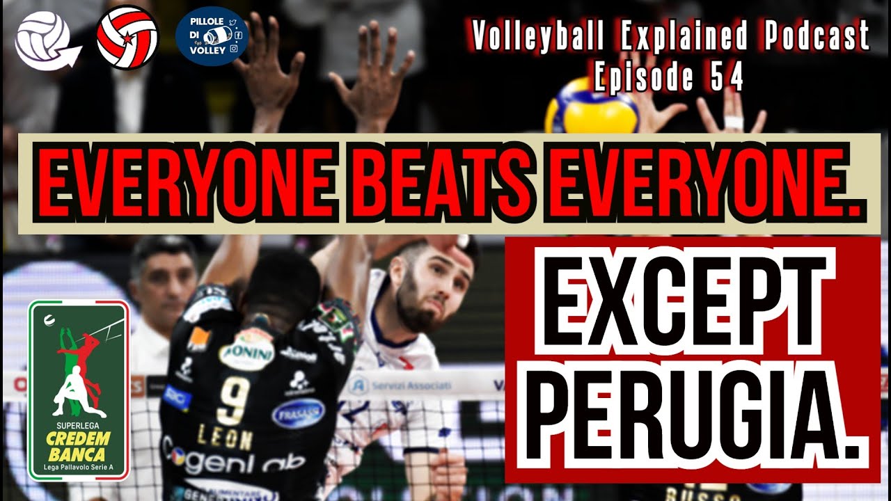 EVERYONE BEATS EVERYONE. EXCEPT PERUGIA | Episode 54 | Volleyball Explained Podcast