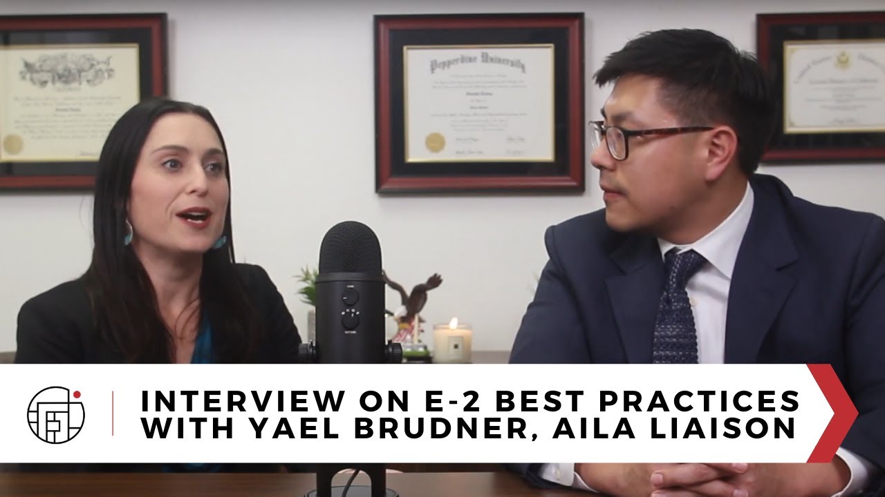Tsang & Associates Presents: Interview on E-2 Best Practices with AILA Liaison Yael Brudner