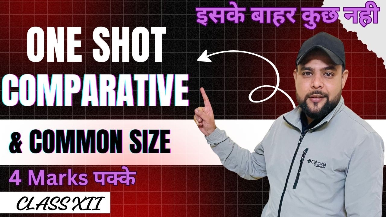 ONE SHOT I COMPARATIVE AND COMMON SIZE STATEMENT I CLASS XII ACCOUNTANCY BAORDS 2026