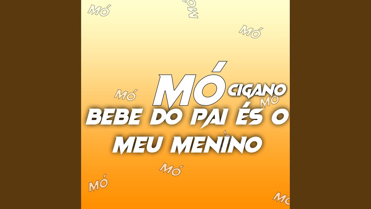 Mó (Bebe do Pai És o Meu Menino)