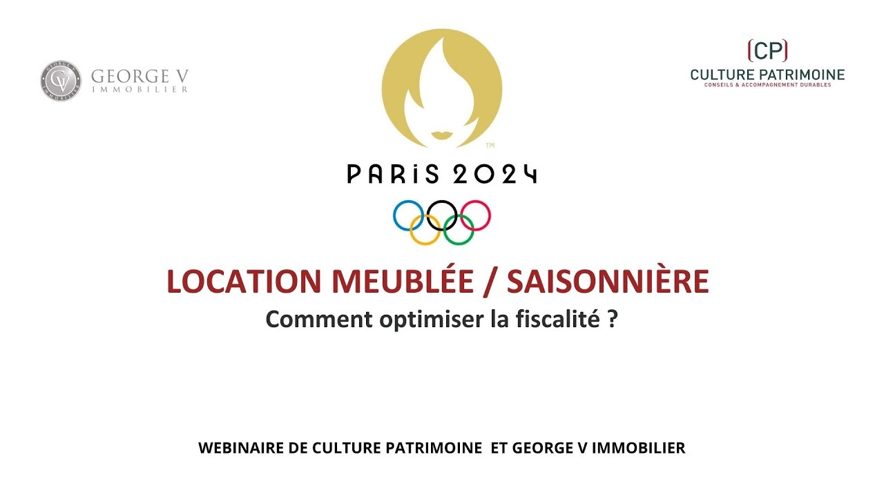 Culture Patrimoine : JO 2024  - Location meublée / saisonnière, comment optimiser la fiscalité ?