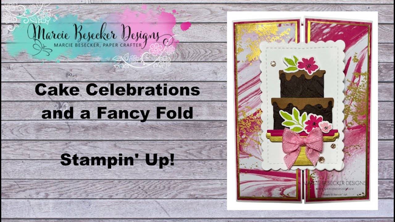 Cake Celebrations and a Fancy Fold-   Stampin' Up!