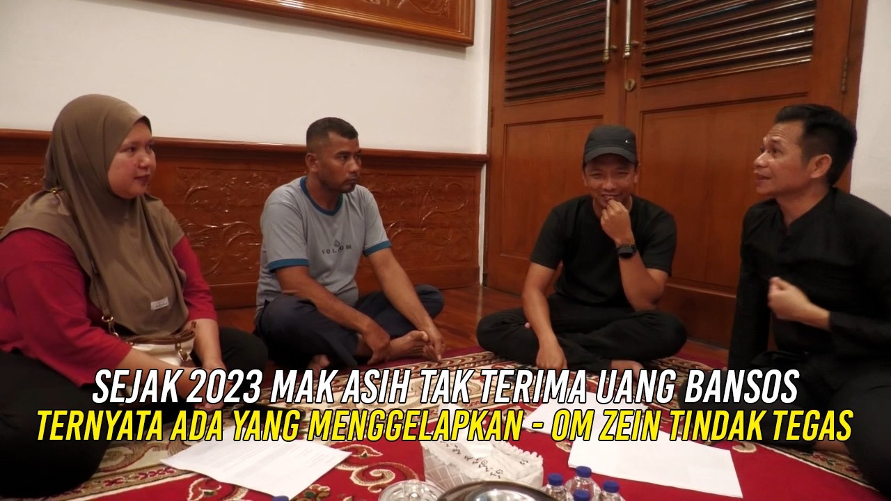 SEJAK 2023 MAK ASIH TAK TERIMA UANG BANSOS TERNYATA ADA YANG MENGGELAPKAN | OM ZEIN TINDAK TEGAS